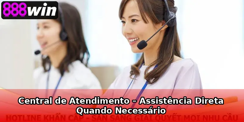 Central de Atendimento – Assistência Direta Quando Necessário