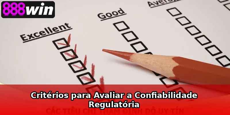 Critérios para Avaliar a Confiabilidade Regulatória