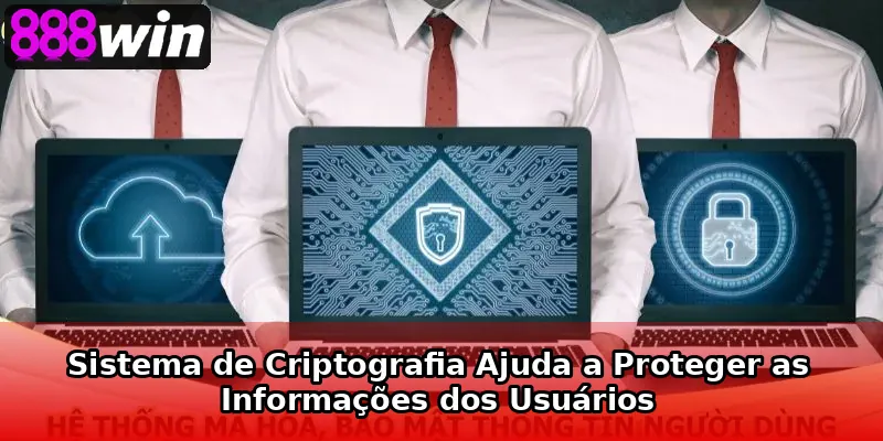 Sistema de Criptografia Ajuda a Proteger as Informações dos Usuários