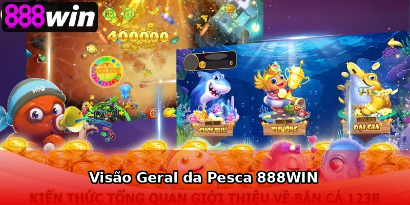 Visão Geral da Pesca 888WIN